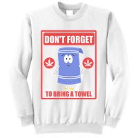 Dont Forget To Bring A Towel Funny Sweatshirt