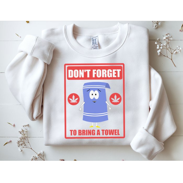 Dont Forget To Bring A Towel Funny Sweatshirt