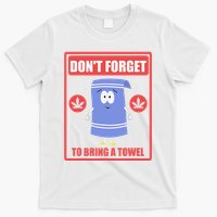 Dont Forget To Bring A Towel Funny T-Shirt