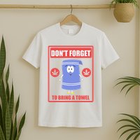 Dont Forget To Bring A Towel Funny T-Shirt