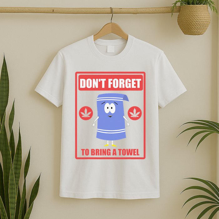 Dont Forget To Bring A Towel Funny T-Shirt