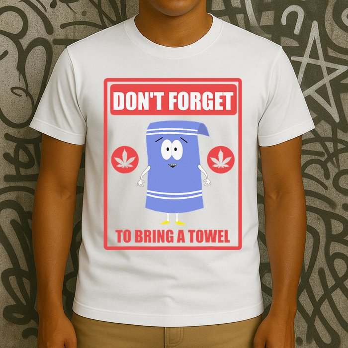 Dont Forget To Bring A Towel Funny T-Shirt