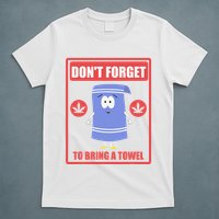 Dont Forget To Bring A Towel Funny T-Shirt