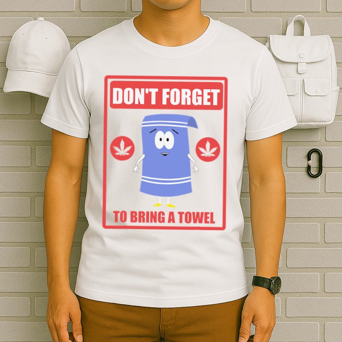 Dont Forget To Bring A Towel Funny T-Shirt