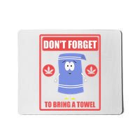Dont Forget To Bring A Towel Funny Mousepad