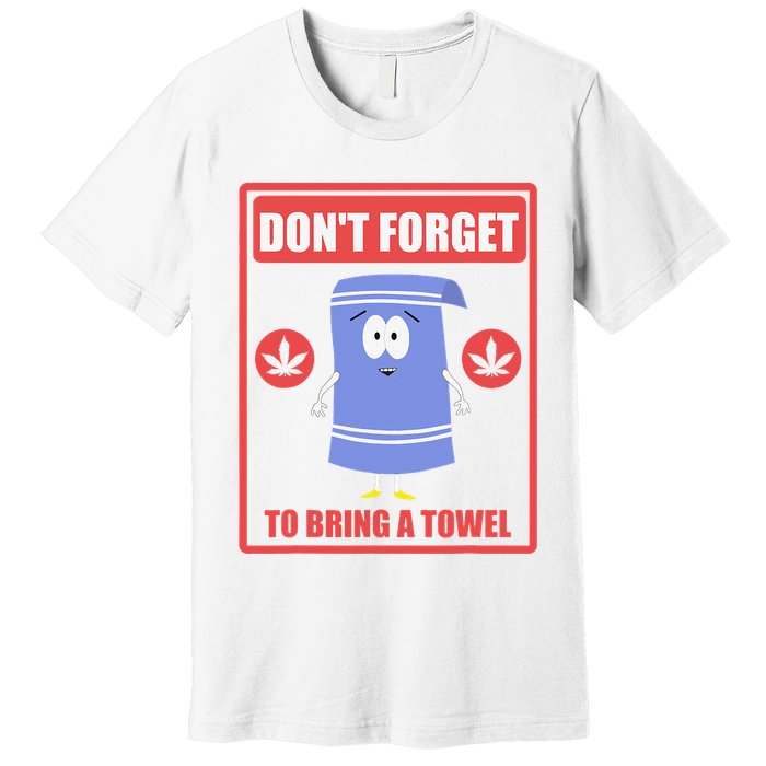 Dont Forget To Bring A Towel Funny Premium T-Shirt