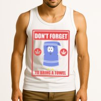 Dont Forget To Bring A Towel Funny Tank Top