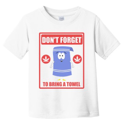 Dont Forget To Bring A Towel Funny Toddler T-Shirt