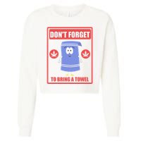 Dont Forget To Bring A Towel Funny Cropped Pullover Crew