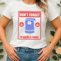 Dont Forget To Bring A Towel Funny Womens T-Shirt