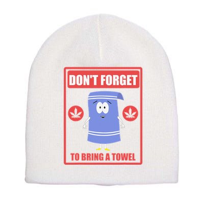 Dont Forget To Bring A Towel Funny Short Acrylic Beanie