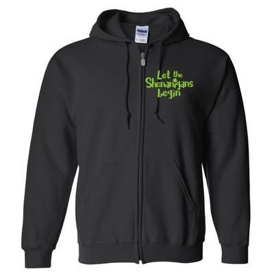 St. Patrick's Day Let The Shenanigans Begin Full Zip Hoodie