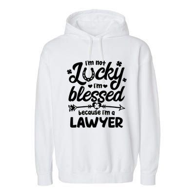 St Patricks Day Not Lucky I'm Blessed Lawyer Christian Cute Gift Garment-Dyed Fleece Hoodie