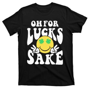 St Patricks Day Women Oh For Lucks Sake Shamrock T-Shirt