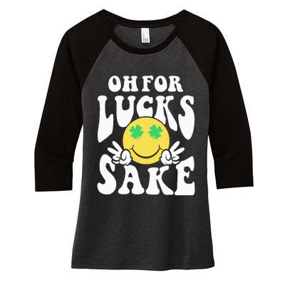 St Patricks Day Women Oh For Lucks Sake Shamrock Women's Tri-Blend 3/4-Sleeve Raglan Shirt