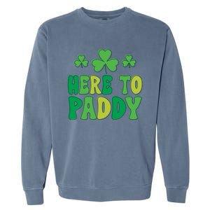 St Patricks Day Here Gift Garment-Dyed Sweatshirt