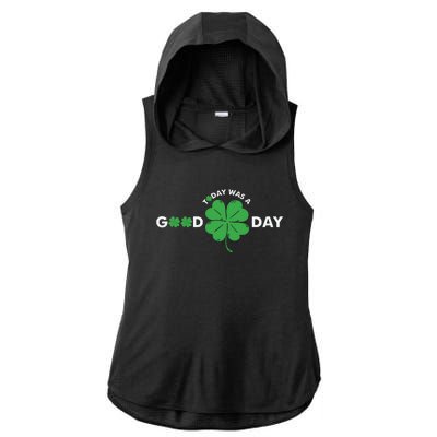 St Patricks Day Today Was A Good Day Ladies PosiCharge Tri-Blend Wicking Draft Hoodie Tank