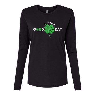 St Patricks Day Today Was A Good Day Womens Cotton Relaxed Long Sleeve T-Shirt