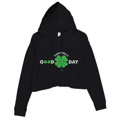 St Patricks Day Today Was A Good Day Crop Fleece Hoodie