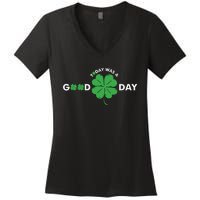 St Patricks Day Today Was A Good Day Women's V-Neck T-Shirt