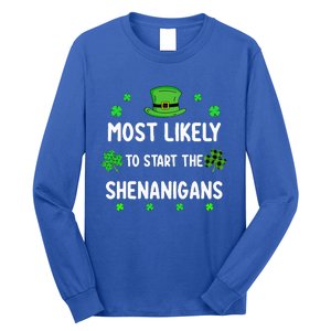 St Patricks Day Shamrock Most Likely To Start The Shenanigan Long Sleeve Shirt