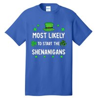 St Patricks Day Shamrock Most Likely To Start The Shenanigan Tall T-Shirt