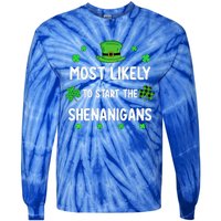 St Patricks Day Shamrock Most Likely To Start The Shenanigan Tie-Dye Long Sleeve Shirt