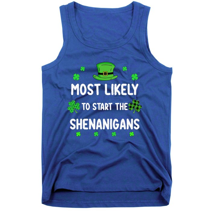 St Patricks Day Shamrock Most Likely To Start The Shenanigan Tank Top