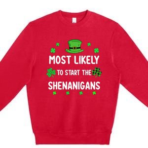 St Patricks Day Shamrock Most Likely To Start The Shenanigan Premium Crewneck Sweatshirt