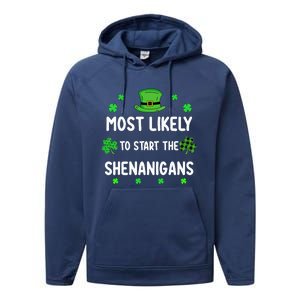 St Patricks Day Shamrock Most Likely To Start The Shenanigan Performance Fleece Hoodie