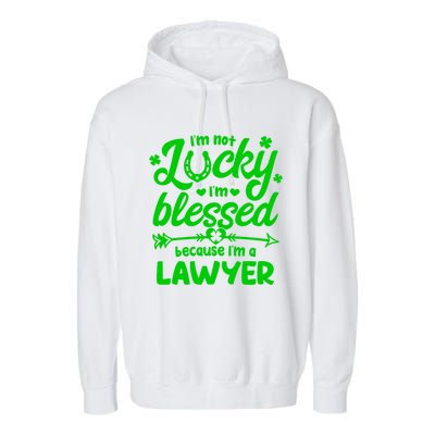 St Patricks Day Not Lucky I'm Blessed Lawyer Christian Gift Garment-Dyed Fleece Hoodie