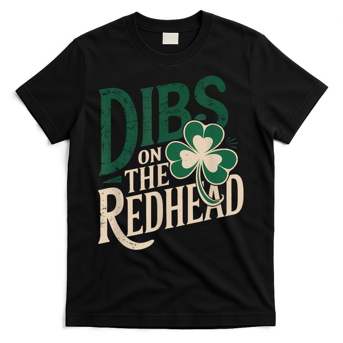St Patricks Day Irish Shamrock Dibs On The Redhead T-Shirt