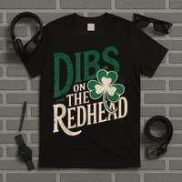 St Patricks Day Irish Shamrock Dibs On The Redhead T-Shirt
