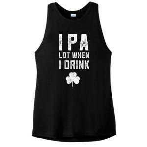 St Patricks Day Ipa Lot When I Drink Beer Funny Drinking Gift Ladies PosiCharge Tri-Blend Wicking Tank