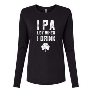 St Patricks Day Ipa Lot When I Drink Beer Funny Drinking Gift Womens Cotton Relaxed Long Sleeve T-Shirt