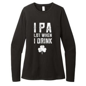 St Patricks Day Ipa Lot When I Drink Beer Funny Drinking Gift Womens CVC Long Sleeve Shirt