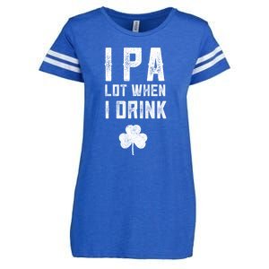 St Patricks Day Ipa Lot When I Drink Beer Funny Drinking Gift Enza Ladies Jersey Football T-Shirt