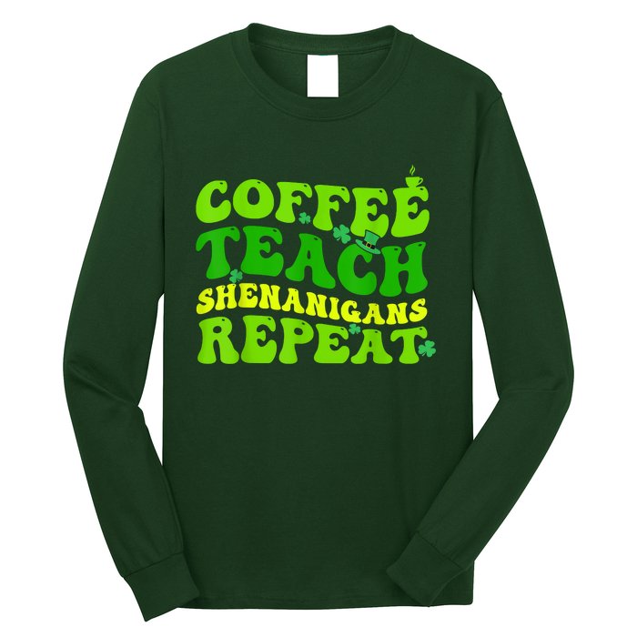 St Patricks Day Coffee Teach Shenanigans Repeat Teacher Long Sleeve Shirt