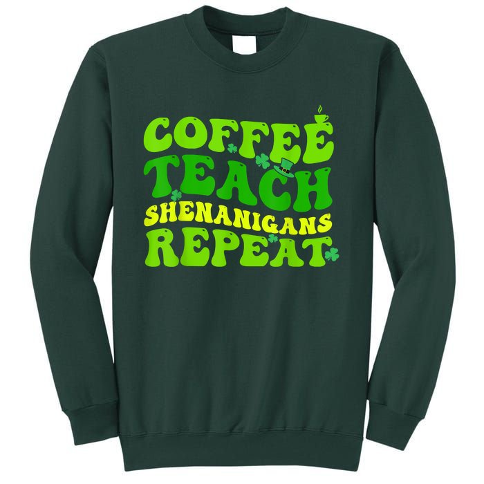 St Patricks Day Coffee Teach Shenanigans Repeat Teacher Tall Sweatshirt