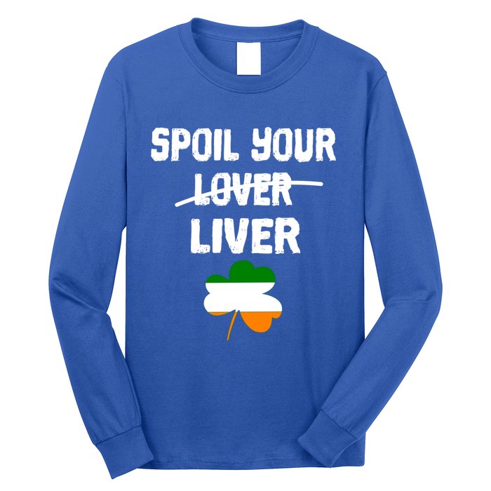 St Patricks Day Liver Joke Ing Irish Flag Humor Gift Long Sleeve Shirt