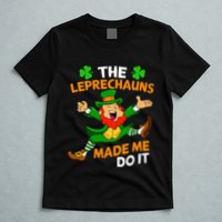 St Patricks Day The Leprechauns Made Me Do It T-Shirt
