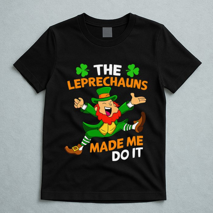 St Patricks Day The Leprechauns Made Me Do It T-Shirt