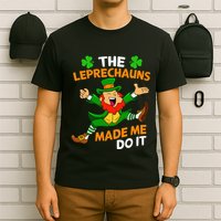 St Patricks Day The Leprechauns Made Me Do It T-Shirt