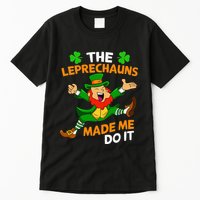 St Patricks Day The Leprechauns Made Me Do It Tall T-Shirt