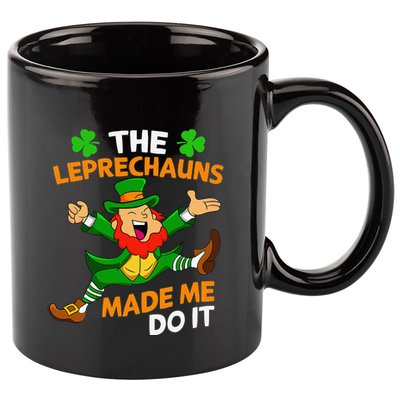 St Patricks Day The Leprechauns Made Me Do It 11oz C Handle Ceramic Mug