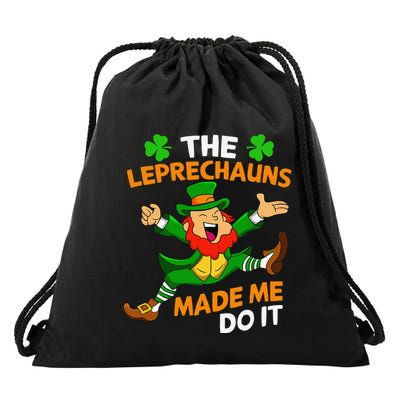 St Patricks Day The Leprechauns Made Me Do It Drawstring Bag