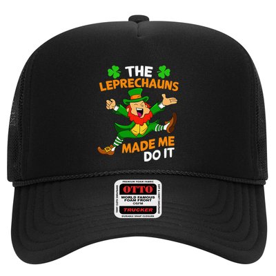 St Patricks Day The Leprechauns Made Me Do It Trucker Hat