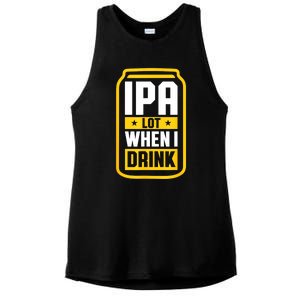 St Patricks Day Ipa Lot When I Drink Beer Lover Gift Ladies PosiCharge Tri-Blend Wicking Tank