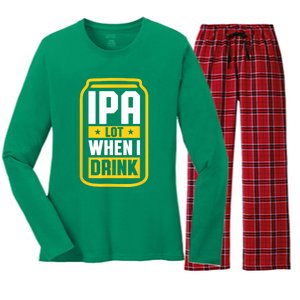 St Patricks Day Ipa Lot When I Drink Beer Lover Gift Women's Long Sleeve Flannel Pajama Set 