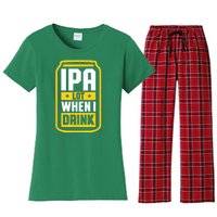 St Patricks Day Ipa Lot When I Drink Beer Lover Gift Women's Flannel Pajama Set